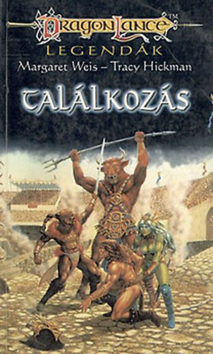 Weis, Margaret- Hickman, Tracy: Dragonlance: Találkozás antikvár