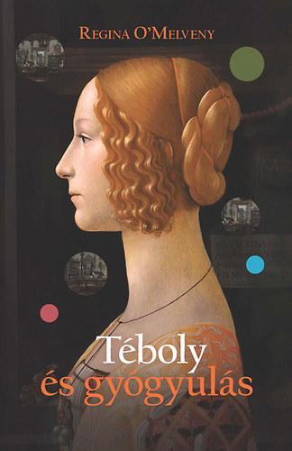 Regina O'Melveny: Téboly és gyógyulás antikvár