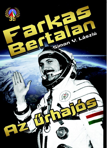 Simon V. László: Farkas Bertalan - Az űrhajós könyv