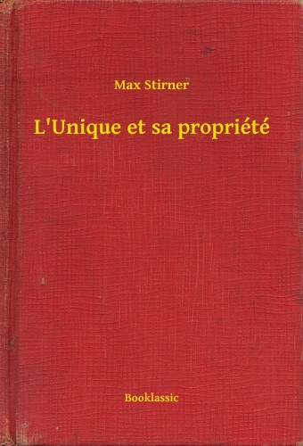 Max Stirner: L'Unique et sa propriété e-Könyv