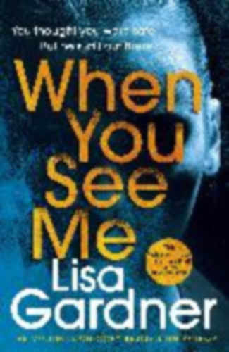 Gardner, Lisa: Gardner, L: When You See Me idegen