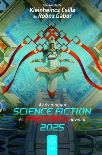 Kleinheincz Csilla (szerk.) - Roboz Gábor (szerk.): Az év magyar science fiction és fantasynovellái 2025 e-Könyv