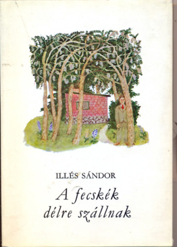 Illés Sándor: A fecskék délre szállnak antikvár