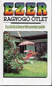 Ezer ragyogó ötlet hobbikertészeknek antikvár