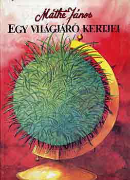 Máthé János: Egy világjáró kertjei antikvár