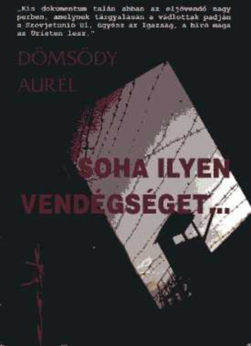 Dömsödy Aurél: Soha ilyen vendégséget...-Magyar tiszti hadifoglyok a Szovjetúnióban (1945-1947) antikvár