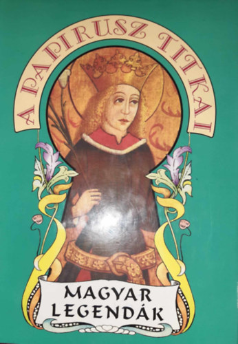 Tarczai György: Magyar legendák - A papirusz titkai antikvár