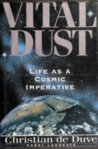 Christian de Duve: Vital Dust: Life As A Cosmic Imperative antikvár