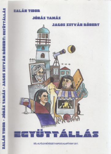 Zalán Tibor, Jónás Tamás, Jagos István Róbert: Együttállás könyv