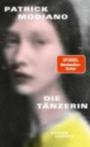 Modiano, Patrick: Die Tänzerin idegen