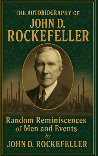 Rockefeller, John D.: The Autobiography of John D. Rockefeller idegen