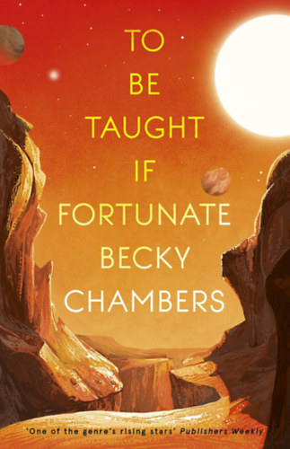 Becky Chambers: To Be Taught If Fortunate idegen