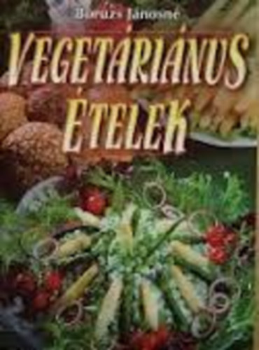 Boruzs Jánosné: Vegetáriánus ételek antikvár