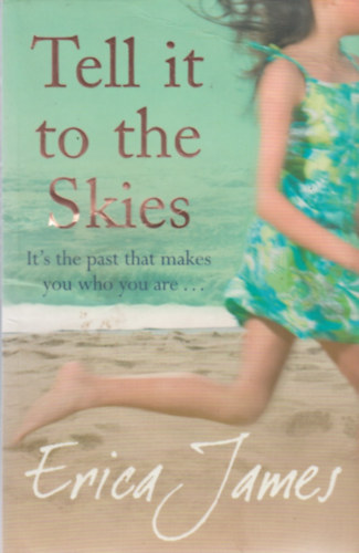 Erica James: Tell It to the Skies antikvár