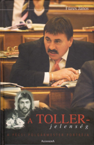 Füzes János: A Toller-jelenség - A pécsi polgármester portréja antikvár