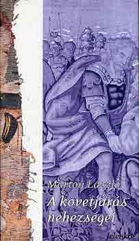 Márton László: A követjárás nehézségei (Testvériség III.) antikvár