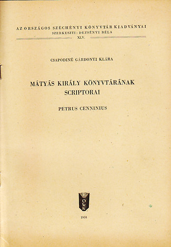 Csapodiné Gárdonyi Klára: Mátyás király könyvtárának scriptorai könyv