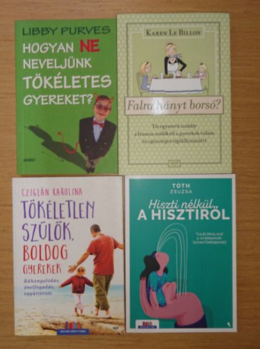 Karen Le Billon, Tóth Zsuzsa, Cziglán Karolina, Libby Purves: 4 könyv a gyereknevelés kihívásairól: Hogyan ne neveljünk tökéletes gyereket?, Tökéletlen szülők, boldog gyerekek, Falra hányt borsó?, Hiszti nélkül a hisztiről antikvár