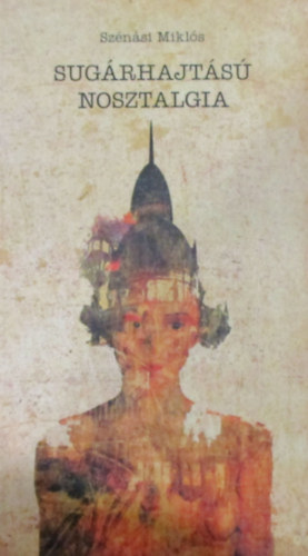 Szénási Miklós: Sugárhajtású nosztalgia antikvár