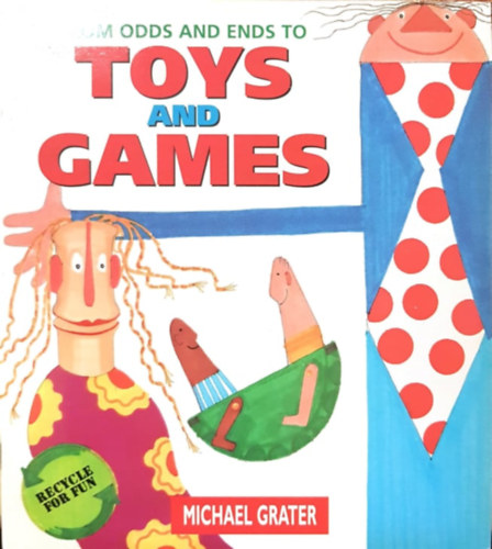 Michael Grater: From odds and ends to toys and games antikvár
