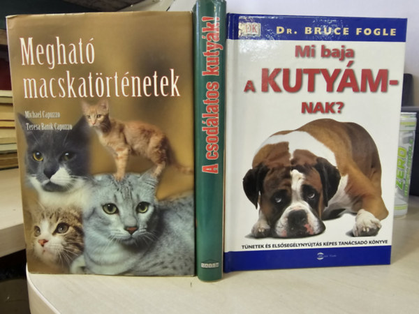 Michael Capuzzo & Teresa Banik Capuzzo - Dr. Bruce Fogle: 3db könyv: Megható macskatörténetek + A csodálatos kutyák! + Mi baja a kutyámnak? antikvár