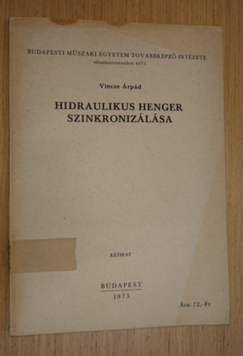 Vincze Árpád: Hidraulikus henger szinkronizálása (Kézirat) antikvár