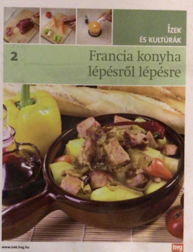 Francia konyha lépésről lépésre (Ízek és kultúrák 2.) antikvár