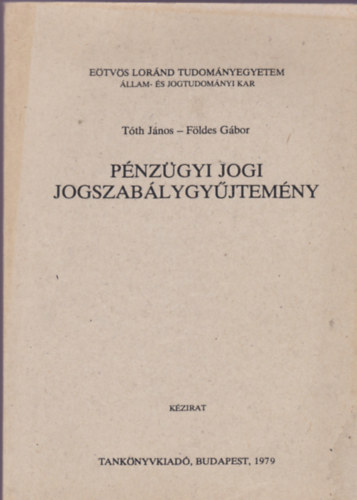 Tóth János, Földes Gábor: Pénzügyi jogi jogszabálygyűjemény antikvár