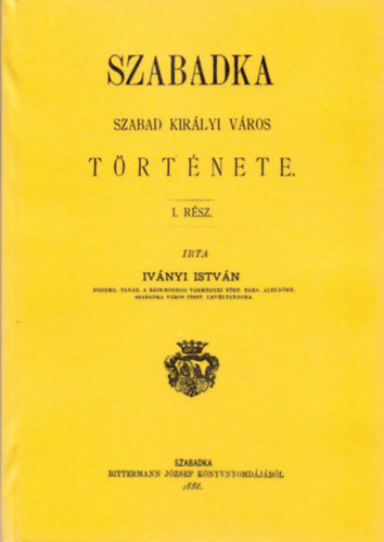Iványi István: Szabadka szabad királyi város története I-II. könyv