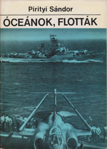 Pirityi Sándor: Óceánok, flották antikvár
