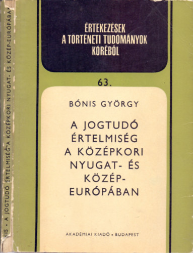 Bónis György: A jogtudó értelmiség a középkori Nyugat- és Közép-Európában antikvár