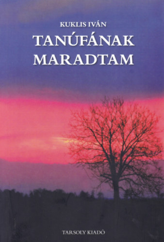 Kuklis Iván: Tanúfának maradtam antikvár