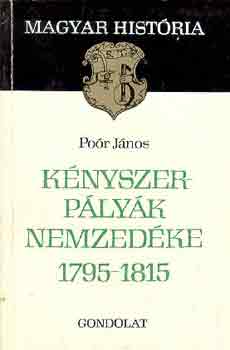 Poór János: Kényszerpályák nemzedéke 1795-1815 (magyar história) antikvár