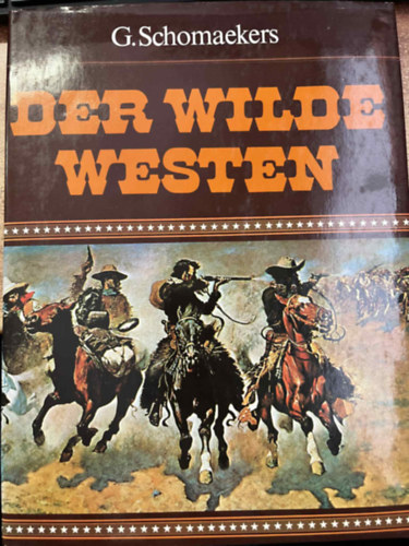 g. Schomaekers: Der Wilde Westen antikvár