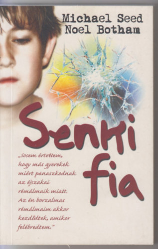 Noel Botham, Seed, Michael: Senki fia antikvár