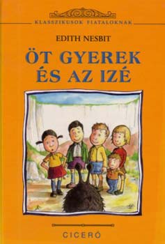 Edith Nesbit: Öt gyerek és az izé könyv