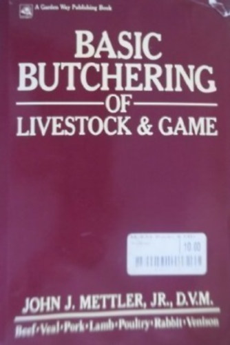 John J. Mettler: Basic Butchering of Livestock & Game antikvár