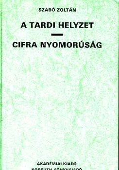 Szabó Zoltán: A tardi helyzet-Cifra nyomorúság antikvár