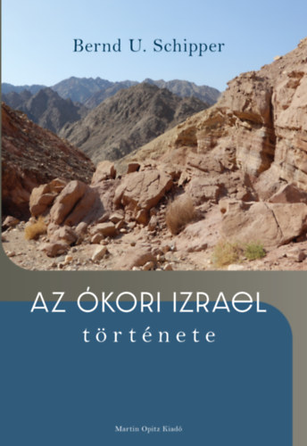 Bernd U. Schipper: Az ókori Izrael története könyv