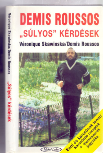 Véronique Skawinska / Demis Roussos: "Súlyos" kérdések - Enni és karcsúnak lenni! - Karcsúsító receptek + élelmiszerek jegyzéke antikvár