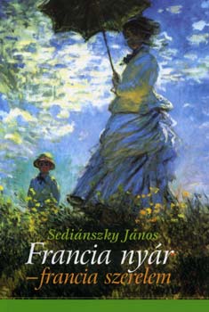 Sediánszky János: Francia nyár - francia szerelem antikvár