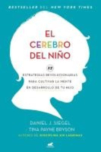 Siegel, Daniel J - Bryson, Tina Payne: El Cerebro del Niño / The Whole-Brain Child idegen