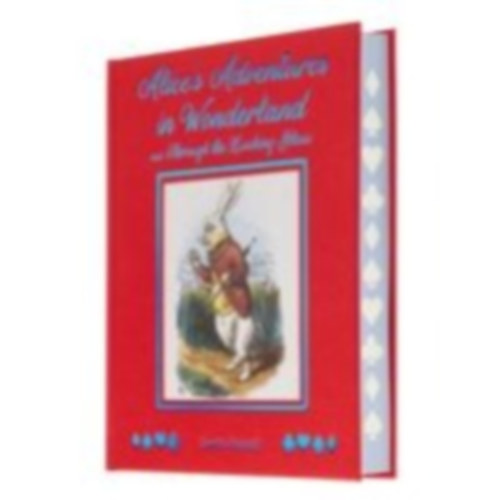 Carroll, Lewis: Alice's Adventures in Wonderland and Through the Looking Glass idegen