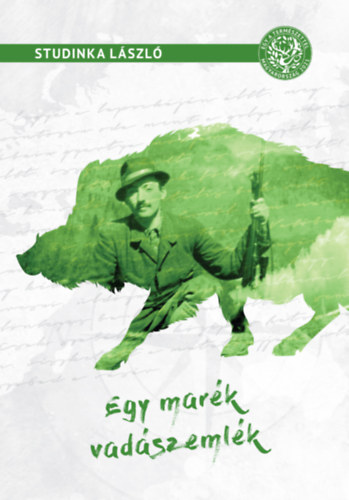 Studinka László: Egy marék vadászemlék könyv