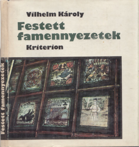 Vilhelm Károly: Festett famennyezetek antikvár