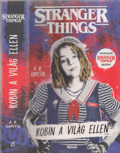 A. R. Capetta: Stranger Things - Robin a világ ellen antikvár
