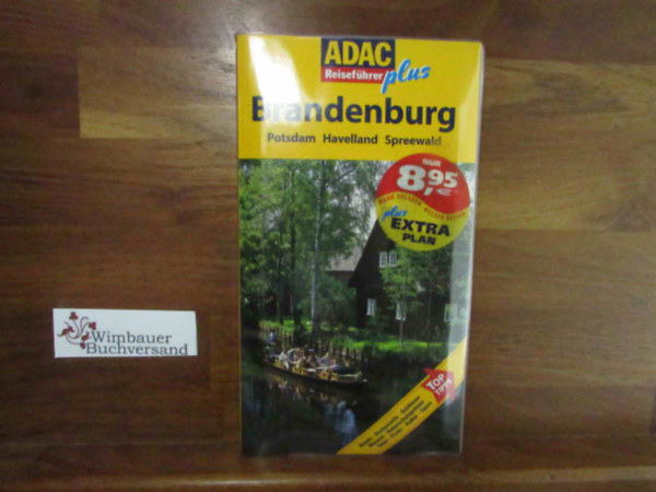 Brandenburg : Potsdam, Havelland, Spreewald ; [Hotels, Restaurants, Schlösser, Museen, Naturschutzgebiete, Seen, Parks, Kultur, Sport ; Top-Tipps] antikvár