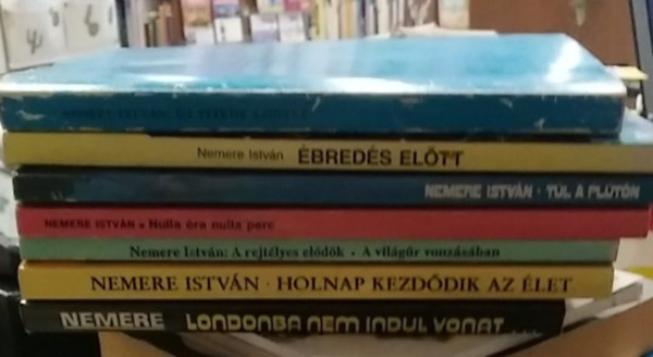 Nemere István: 7 db-os KÖNYVMENTŐ AJÁNLAT, Nemere István könyvcsomag: Londonba nem indul vonat+ Holnap kezdődik az élet+ A rejtélyes elődök-A világűr vonzásában+ Nulla óra nulla perc+ Túl a Plútón+ Ébredés előtt+ Új titkok könyve antikvár