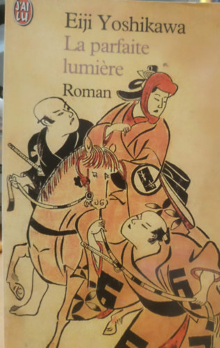 Eiji Yoshikawa: La Parfaite Lumiére antikvár