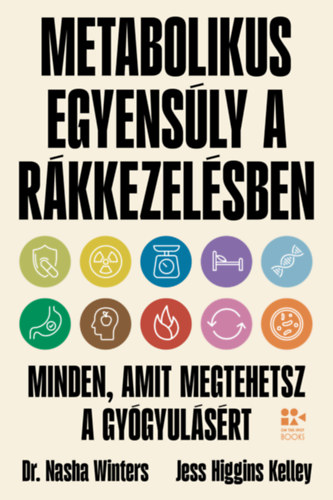 Dr. Nasha Winters, Jess Higgins Kelley: Metabolikus egyensúly a rákkezelésben könyv